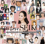 「We Love SEIKO」 -35th Anniversary 松田聖子究極オールタイムベスト 50Songs-【通常盤】