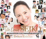 We Love SEIKO – 35th Anniversary 松田聖子 究極オールタイムベスト 50+2 Songs – (Deluxe Edition)